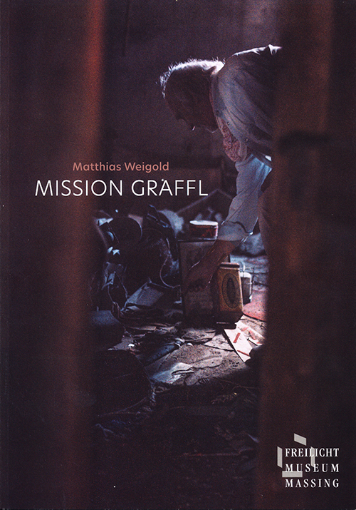 Mission Graffl - Neo-archäologische Bergungen - Die Kunst der Würdigung